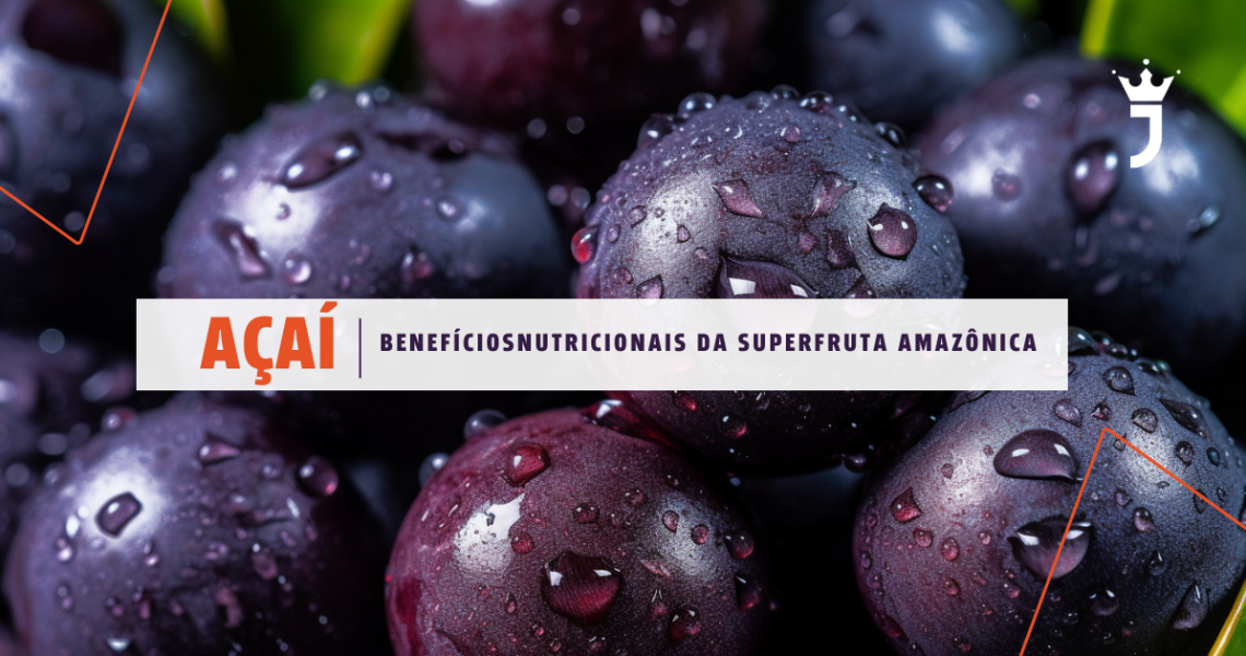 Conheça os benefícios nutricionais da superfruta amazônica